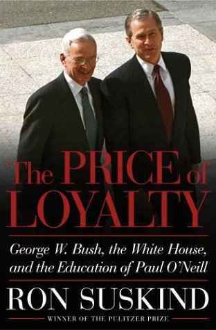 The Price of Loyalty by Ron Suskind