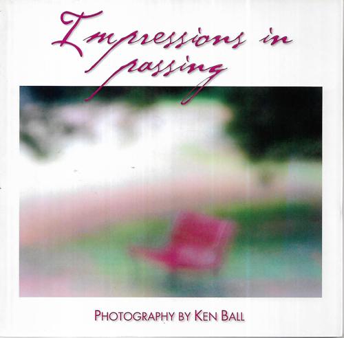 Impressions in Passing by Ken Ball