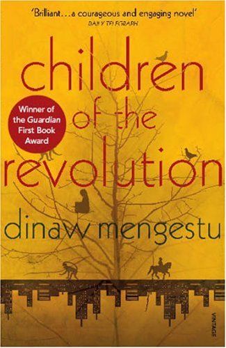 Children of the Revolution by Dinaw Mengestu