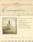 Contemplative Living by Joan Duncan Oliver