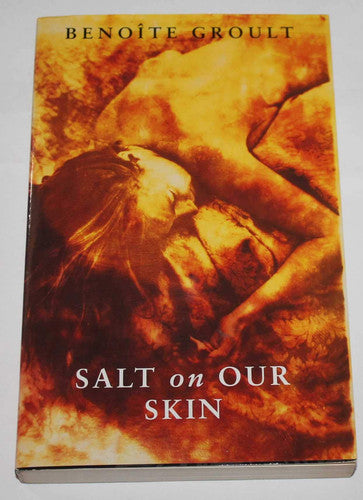 Salt on Our Skin by Benoite Groult