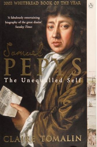 Samuel Pepys: the Unequalled Self by Claire Tomalin