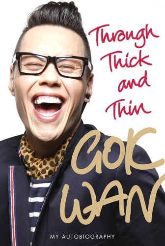 Through Thick And Thin: My Autobiography by Gok Wan