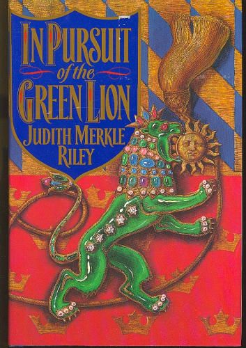 In Pursuit of the Green Lion by Judith Merkle Riley