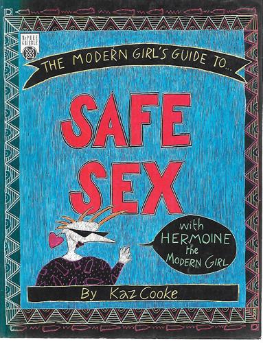 The Modern Girl's Guide To Safe Sex by Kaz Cooke