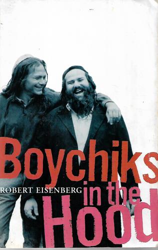 Boychiks in the Hood by Robert Eisenberg