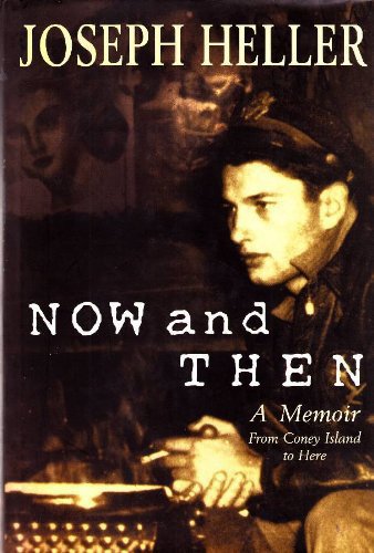 Now And Then: Memoir From Coney Island To Here by Joseph Heller