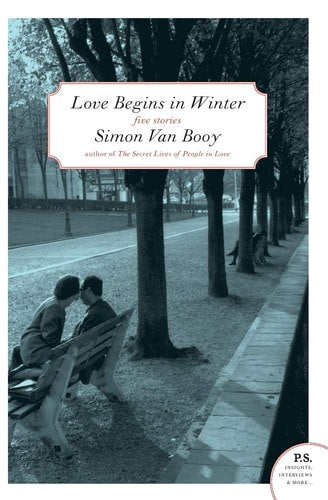 Love Begins in Winter: Five Stories by Simon Van Booy