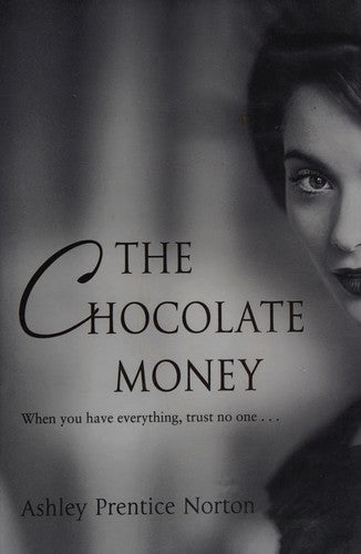 The Chocolate Money by Ashley Prentice Norton
