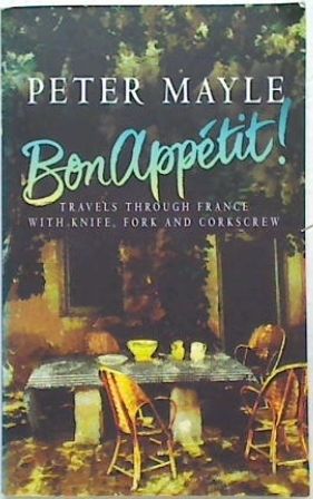 Bon Appetit! by Peter Mayle