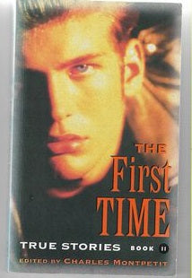 The First Time: True Stories Book 11 by Charles Montpetit