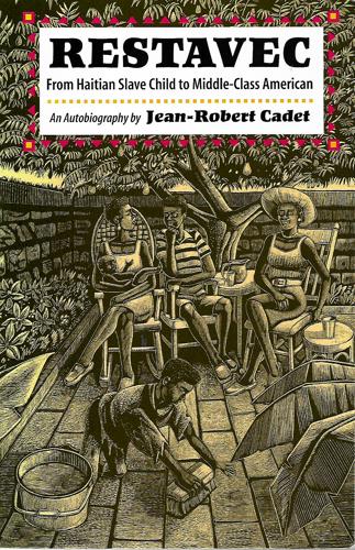 Restavec: From Haitian Slave Child To Middle-Class American by Jean-Robert Cadet