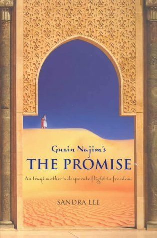 Guzin Najim's the Promise: An Iraqi Mother's Desperate Flight To Freedom by Sandra Lee