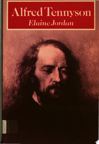 Alfred Tennyson by Elaine Jordan