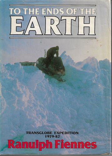 To the Ends of the Earth by Ranulph Fiennes