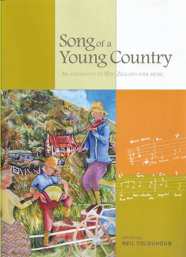 Song of a Young Country: An Anthology of New Zealand Folk Music by Neil Colquhoun