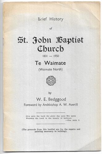 Brief History of St. John Baptist Church 1831 - 1956 Te Waimate (Waimate North) by W. E. Bedggood