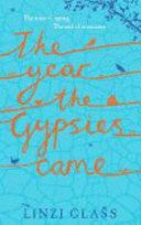 The Year the Gypsies Came by Linzi Alex Glass
