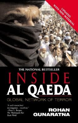 Inside Al Qaeda: Global Network of Terror by Rohan Gunaratna