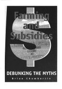 Farming And Subsidies: Debunking the Myths by Brian Chamberlin