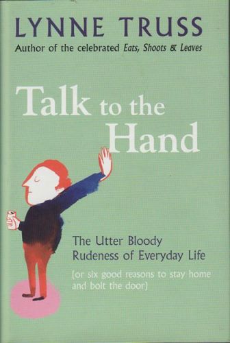 Talk To The Hand by Lynne Truss