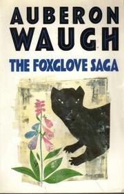 The Foxglove Saga by Auberon Waugh