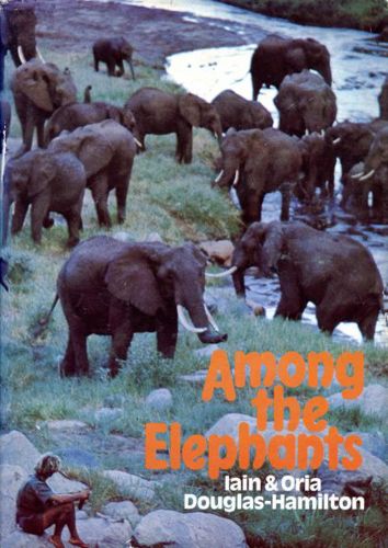 Among the Elephants by Iain Douglas-Hamilton and Oria Douglas-Hamilton