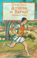 Athens Is Saved! by Stewart Ross and Sue Shields