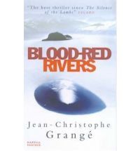 Blood-Red Rivers by Jean-Christophe Grange