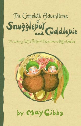 Snugglepot And Cuddlepie by May Gibbs