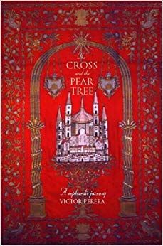 The Cross And the Pear Tree: a Sephardic Journey by Victor Perera