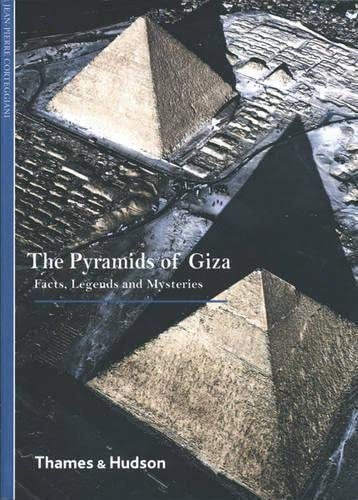 The Pyramids of Giza: Facts, Legends And Mysteries by Jean-Pierre Corteggiani