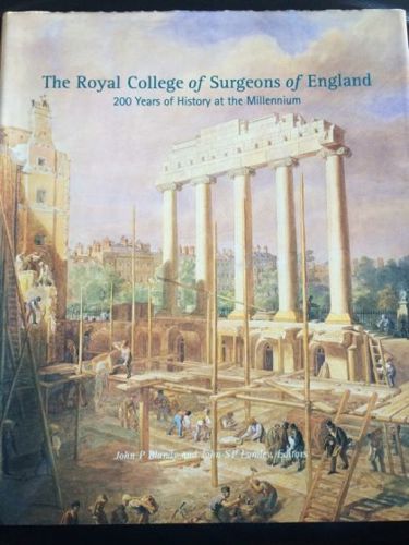 The Royal College of Surgeons of England: 200 Years of History At the Millennium by John Blandy and John Lumley