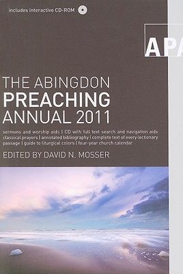 The Abingdon Preaching Annual 2011 (No Cd) by David N. Mosser