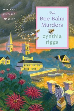The Bee Balm Murders: a Martha's Vineyard Mystery by Cynthia Riggs