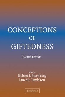 Conceptions of Giftedness by Janet E. Davidson and Robert J. Sternberg PhD
