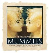 Conversations with Mummies: New Light on the Lives of Ancient Egyptians by Rick Archbold