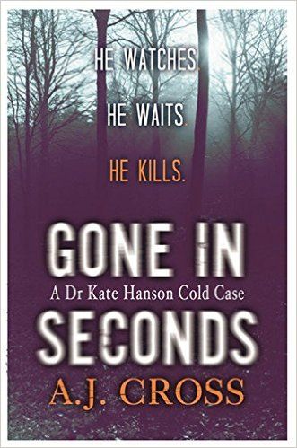 Gone in Seconds by A. J. Cross