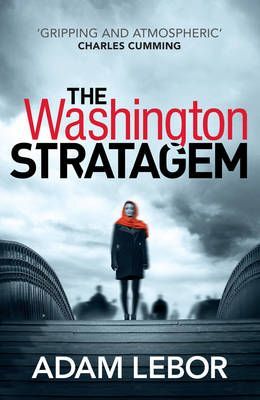 The Washington Stratagem by Adam LeBor