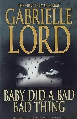 Baby Did a Bad Bad Thing by Gabrielle Lord