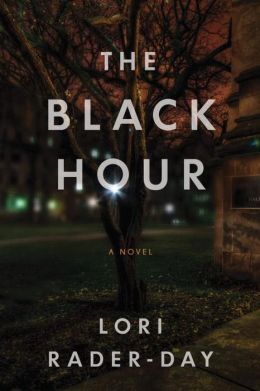The Black Hour by Lori Rader-Day