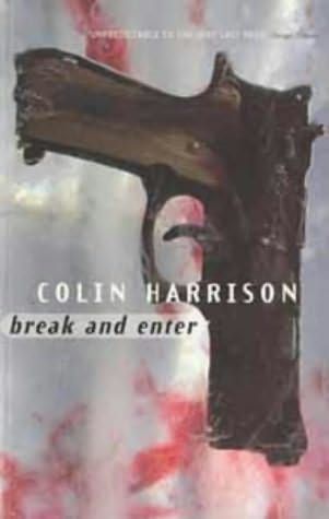 Break And Enter by Colin Harrison