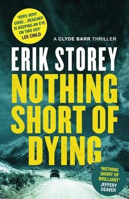 Nothing Short of Dying by Erik Storey