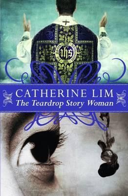 The Teardrop Story Woman by Catherine Lim