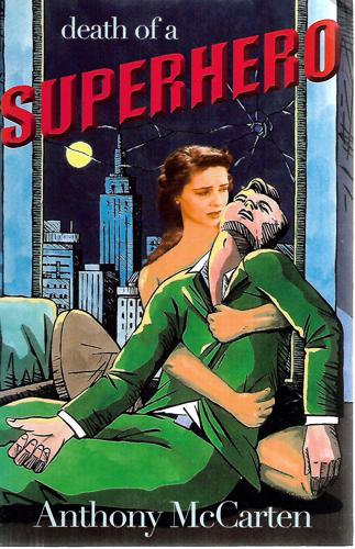 Death of a Superhero by Anthony McCarten
