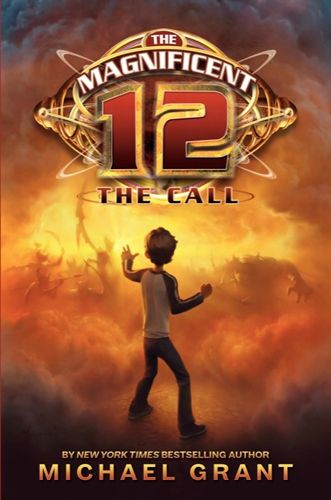 The Call (the Magnificent 12, Book 1) by Michael Grant