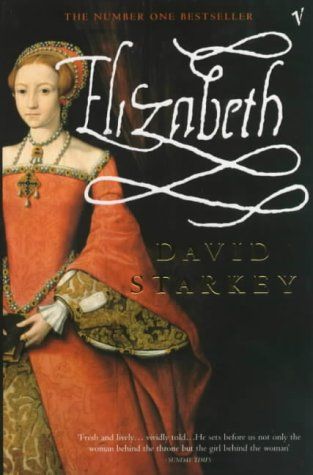 Elizabeth by David Starkey