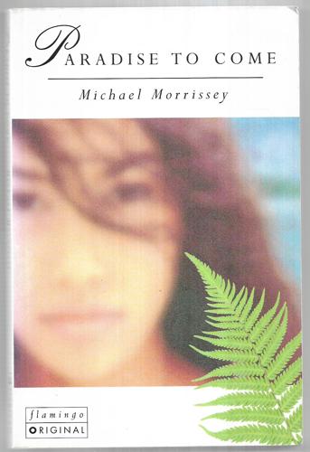 Paradise To Come by Michael Morrissey