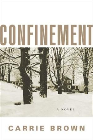 Confinement by Carrie Brown