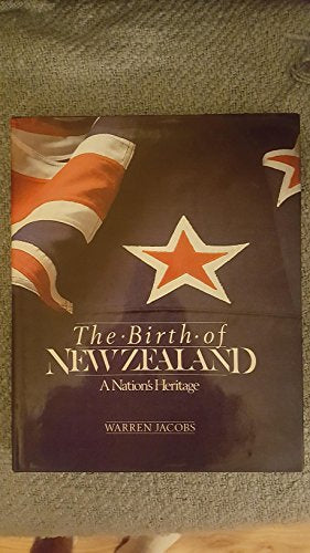 The Birth Of New Zealand by Warren Jacobs